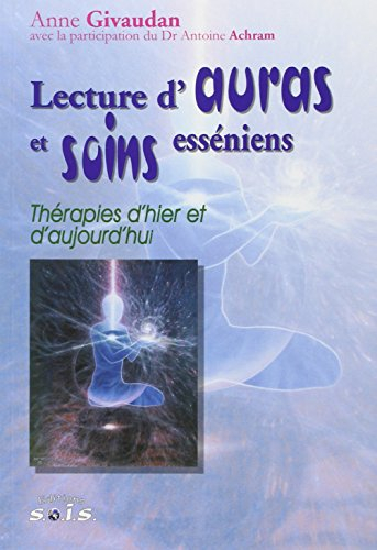 Lecture d'auras et soins esséniens : thérapies d'hier et d'aujourd'hui