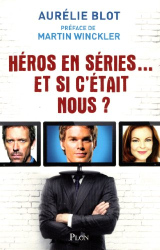 Héros en séries... : et si c'était nous ?