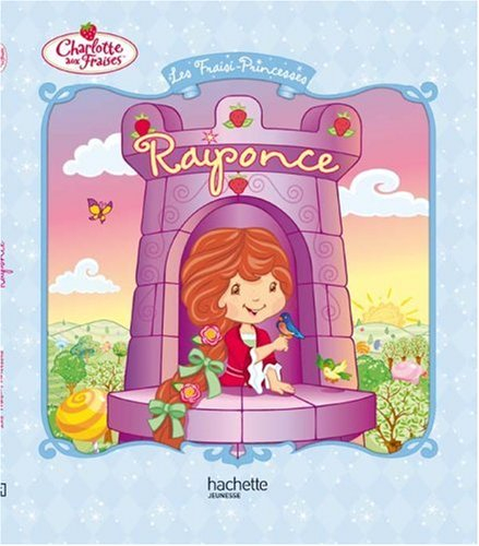 Les fraisi-princesses. Raiponce
