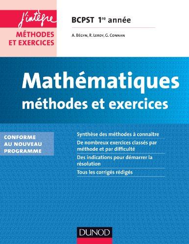 Mathématiques : méthodes et exercices BCPST 1re année : conforme au nouveau programme