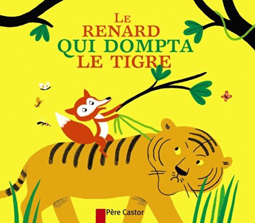 Le renard qui dompta le tigre