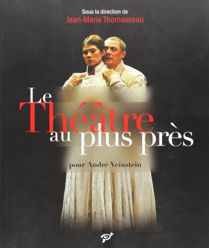 Le théâtre au plus près : pour André Veinstein