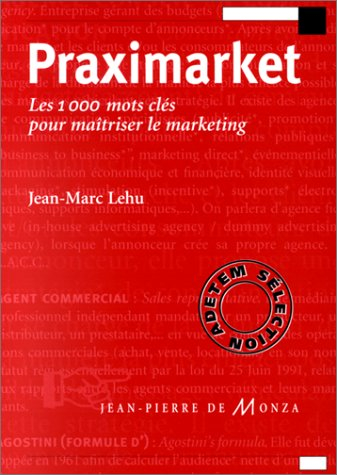 Praximarket : les mille mots clés pour maîtriser le marketing