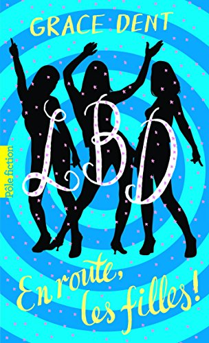 LBD. Vol. 2. En route, les filles !