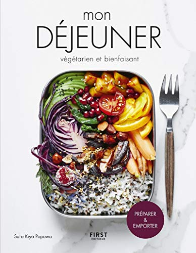 Mon déjeuner végétarien et bienfaisant : préparer & emporter