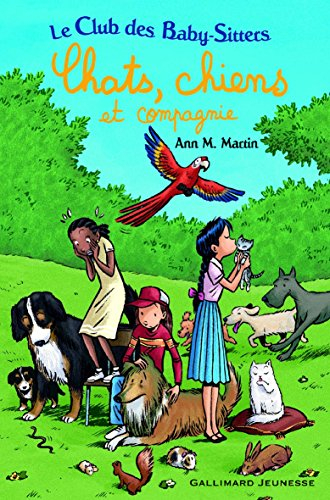 Le Club des baby-sitters. Chats, chiens et compagnie