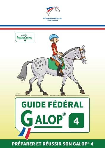 Guide fédéral galop 4 : préparer et réussir son galop 4