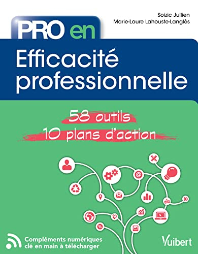 Efficacité professionnelle : 58 outils, 10 plans d'action métier