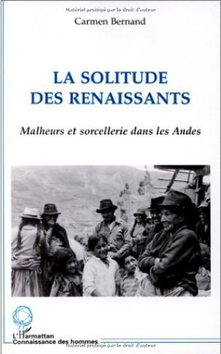 La solitude des renaissants : malheurs et sorcellerie dans les Andes