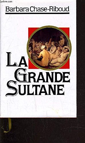 la grande sultane , biographie