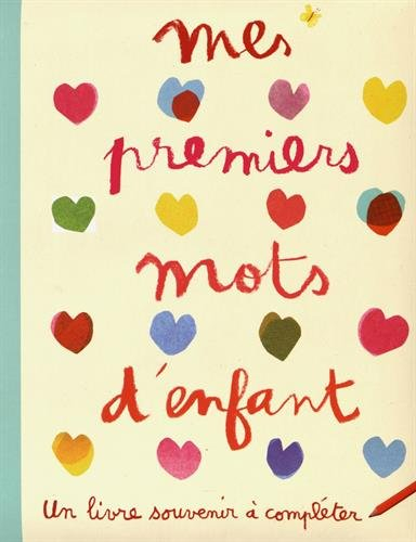 Mes premiers mots d'enfant : un livre souvenir à compléter