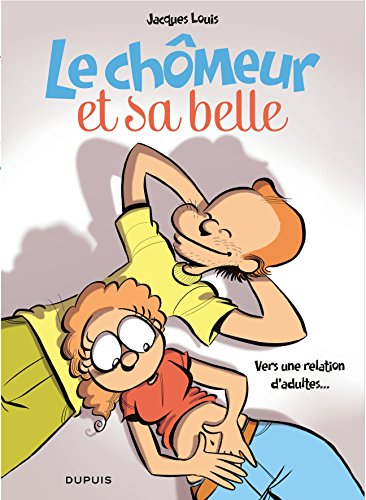 Le chômeur et sa belle. Vol. 2. Vers une relation d'adultes...