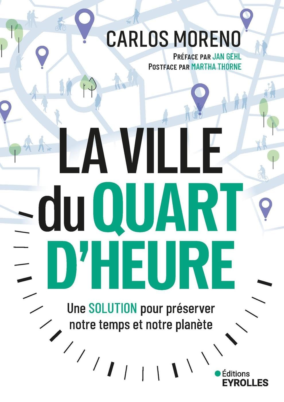 La ville du quart d'heure : une solution pour préserver notre temps et notre planète : le concept qu