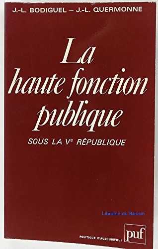 La Haute fonction publique sous la 5e République