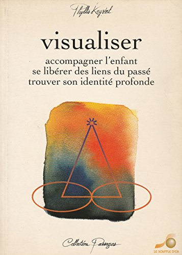 Visualiser : accompagner l'enfant, briser les liens du passé, trouver son identité profonde
