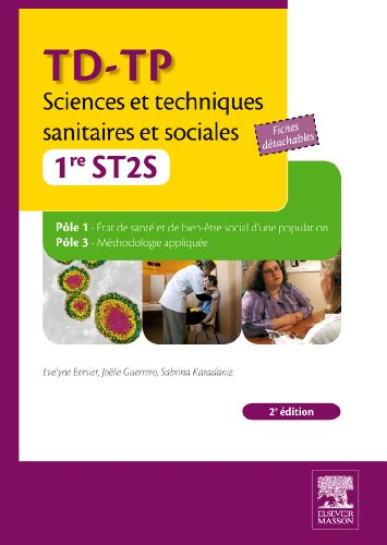TD-TP sciences et techniques sanitaires et sociales, 1re ST2S. Pôle 1 état de santé et de bien-être 