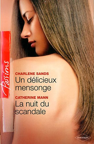 Un délicieux mensonge. La nuit du scandale