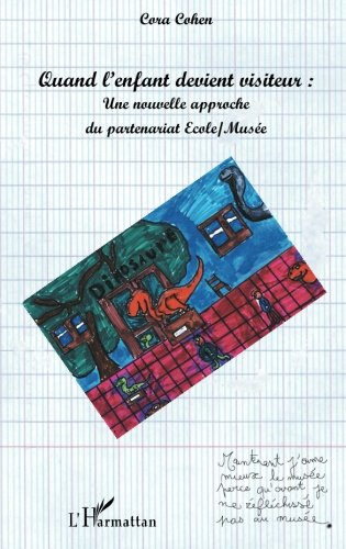 Quand l'enfant devient visiteur : une nouvelle approche du partenariat école-musée