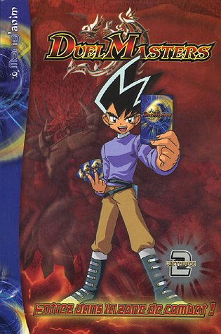Duel masters. Vol. 1. Entrez dans la zone de combat !