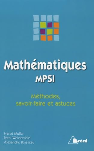 Mathématiques MPSI : méthodes, savoir-faire et astuces