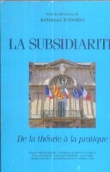La subsidiarité, de la théorie à la pratique : actes du XIIe colloque national de la Confédération d