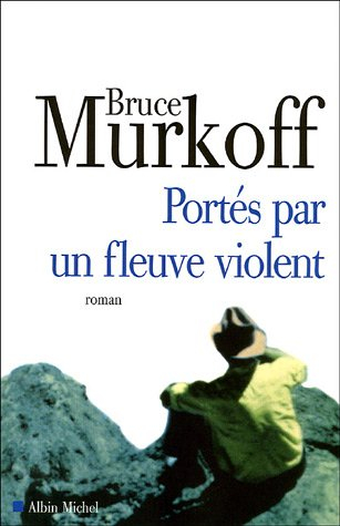 Portés par un fleuve violent