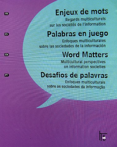 Enjeux de mots : regards multiculturels sur les sociétés de l'information. Palabras en juego : enfoq