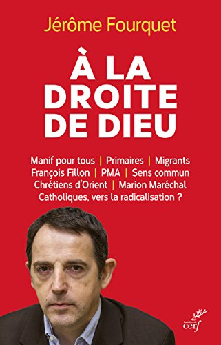 A la droite de Dieu : le réveil identitaire des catholiques