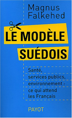 Le modèle suédois : santé, services publics, environnement : ce qui attend les Français