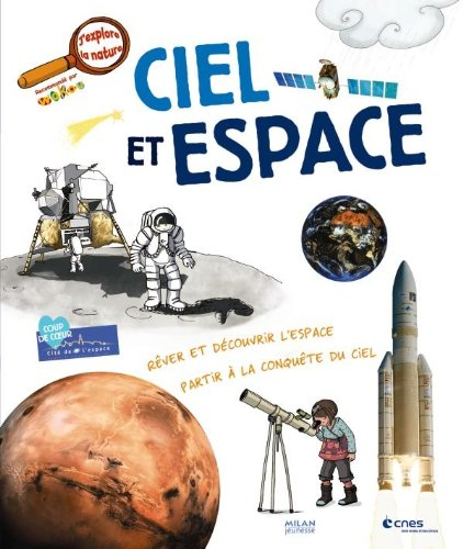 Ciel et espace : rêver et découvrir l'espace, partir à la découverte du ciel