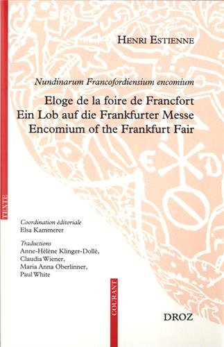 Nundinarum Francofordiensium encomium. Eloge de la foire de Francfort. Ein Lob auf die Frankfurter M