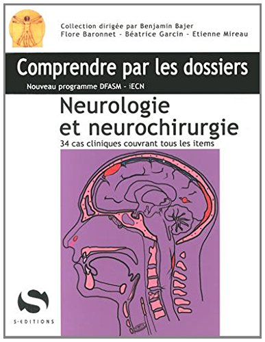 Neurologie et neurochirurgie : 34 cas cliniques couvrant tous les items : nouveau programme DFASM-iE