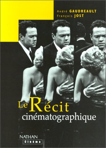 Cinéma et récit. Vol. 2. Le récit cinématographique