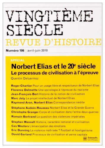 Vingtième siècle, n° 106. Norbert Elias et le 20e siècle : le processus de civilisation à l'épreuve
