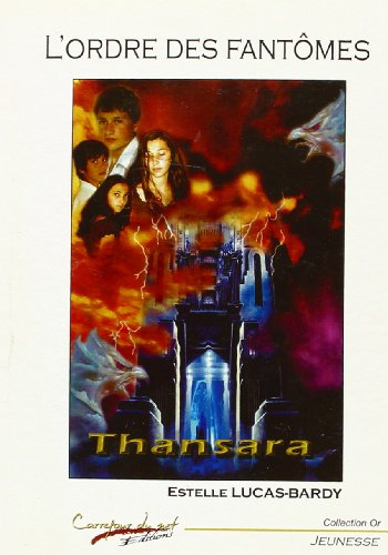 L'ordre des fantômes. Vol. 1. Thansara