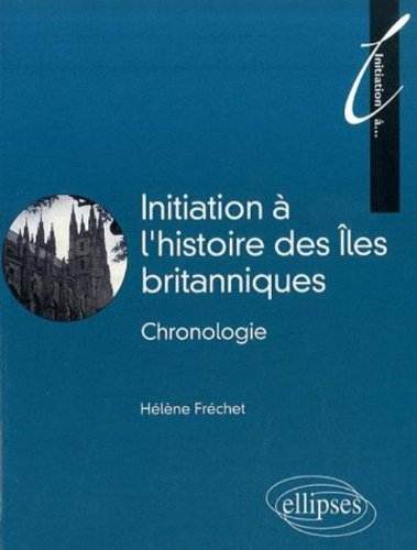 Initiation à l'histoire des îles Britanniques : chronologie