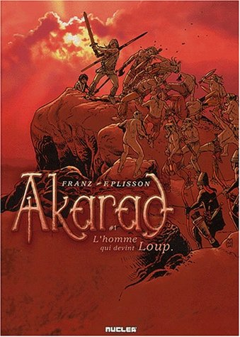 Akarad. Vol. 1. L'homme qui devint loup