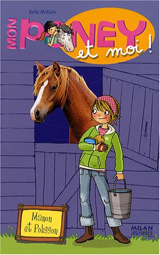 Mon poney et moi. Vol. 1. Manon et Polisson
