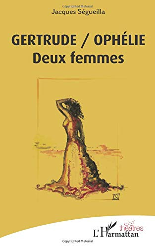 Gertrude, Ophélie : deux femmes