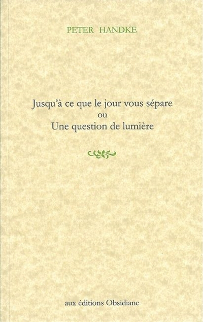 Jusqu'à ce que le jour vous sépare ou Une question de lumière