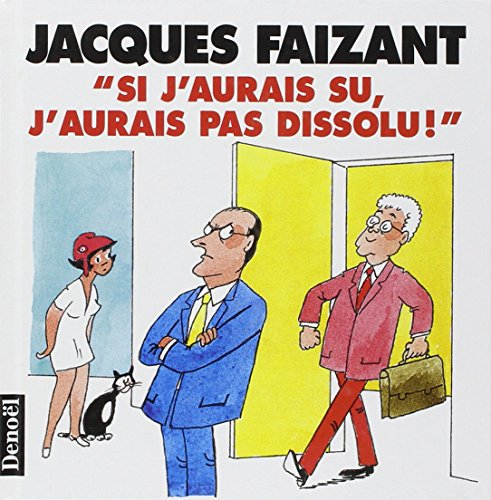 Si j'aurais su , j'aurais pas dissolu