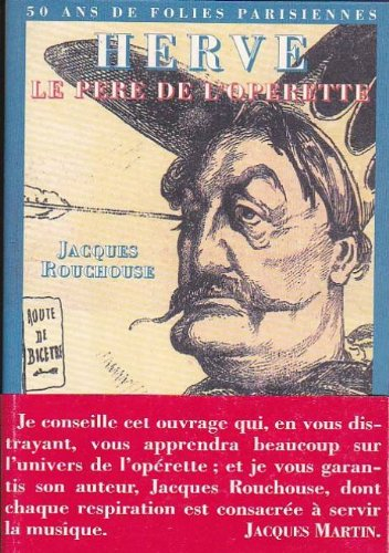 Hervé, 1825-1892, le père de l'opérette : 50 ans de folies parisiennes