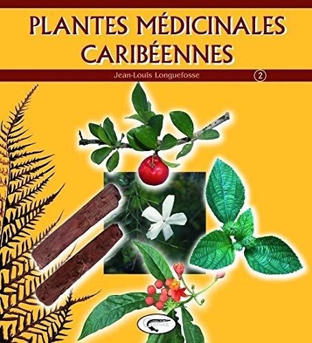 Plantes médicinales caribéennes. Vol. 2
