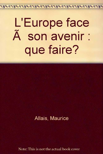 L'Europe face à son avenir : que faire ?