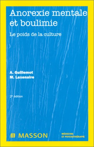 Anorexie mentale et boulimie. Le Poids de la culture