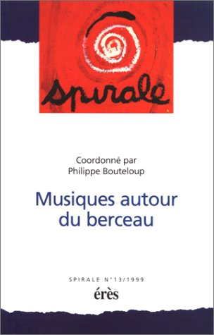Spirale, n° 13. Musiques autour du berceau