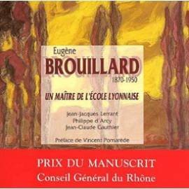 Eugène brouillard 1870-1950 un maitre de l'ecole lyonnaise