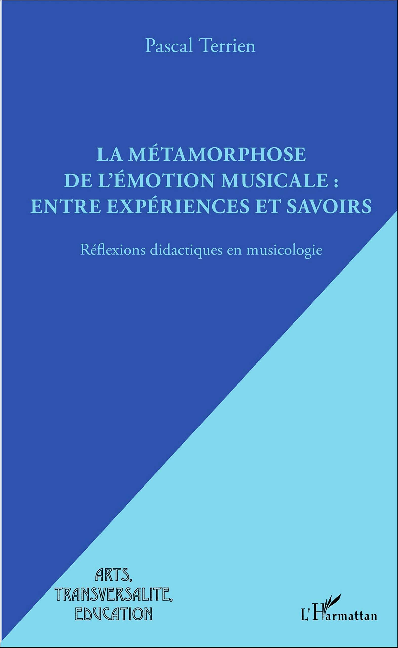La métamorphose de l'émotion musicale : entre expériences et savoirs : réflexions didactiques en mus