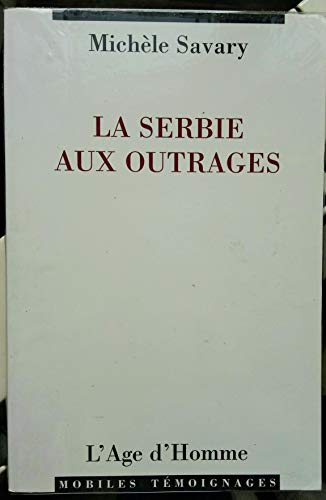 La Serbie aux outrages