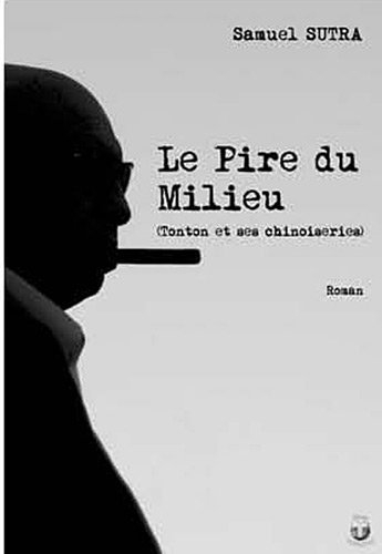 Le pire du milieu : Tonton et ses chinoiseries